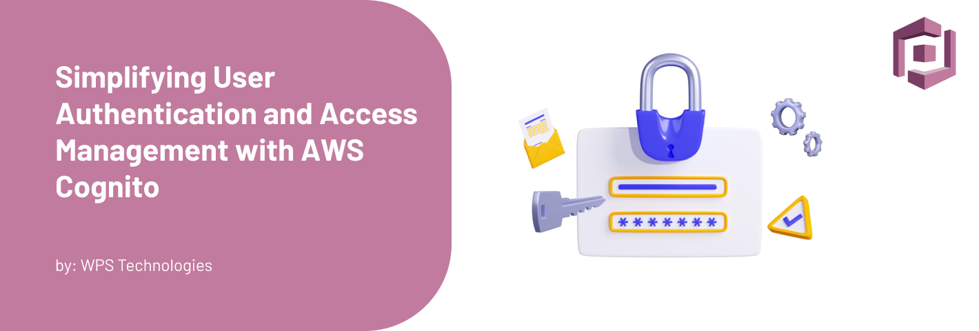 Simplifying User Authentication and Access Management with AWS Cognito