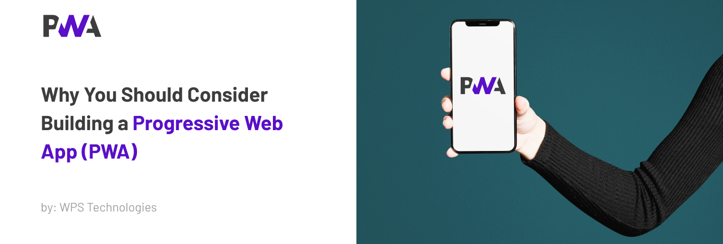 Why You Should Consider Building a Progressive Web App (PWA)