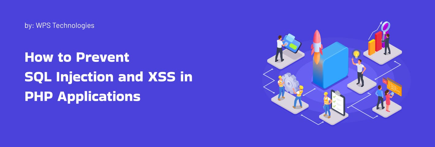 How to Prevent SQL Injection and XSS in PHP Applications