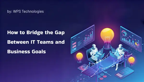 bridge the gap between IT and business
