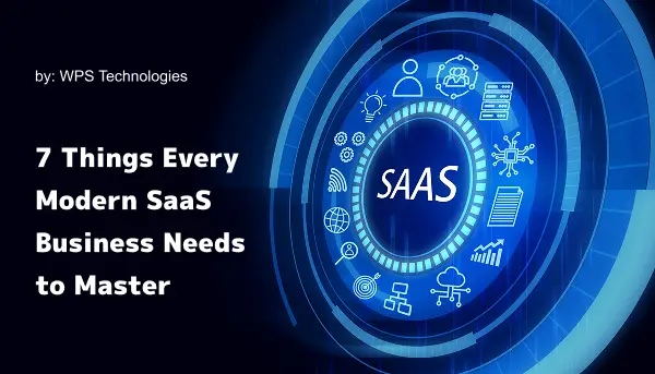 7 Things Every Modern SaaS Business